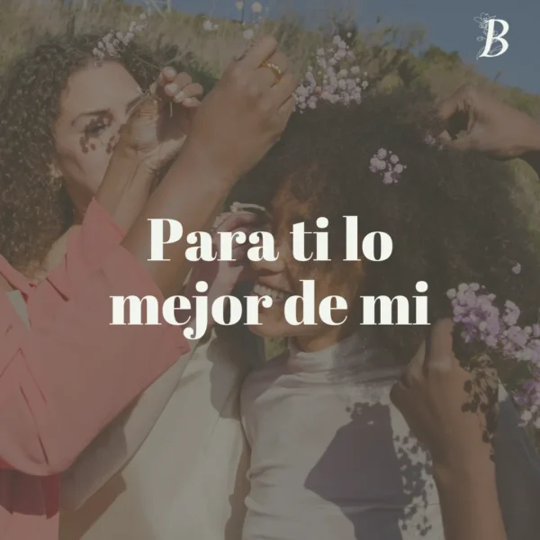 Para ti lo mejor de mi